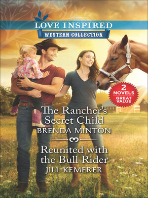 cover image of The Rancher's Secret Child and Reunited with the Bull Rider